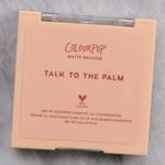 ColourPop Talk to the Palm Matte Bronzer