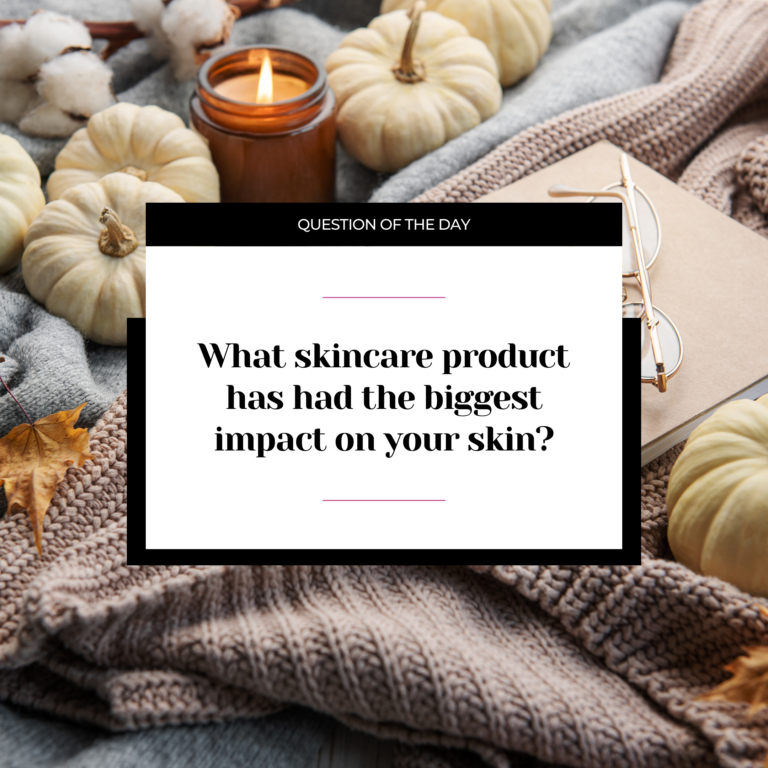 What skincare product has had the largest impression in your pores and skin?